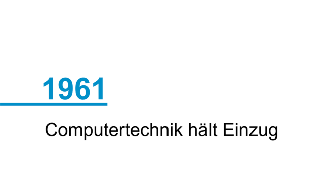 1961; Computertechnik hält Einzug